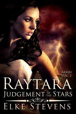Arash 2 Raytara - Judgement of the Stars by Elke Stevens