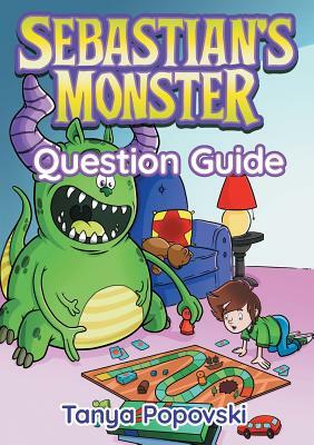 Sebastian's Monster - Question Guide by Tanya Popovski