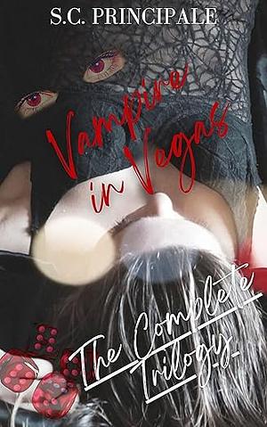 Vampire in Vegas: The Complete Trilogy by S.C. Principale