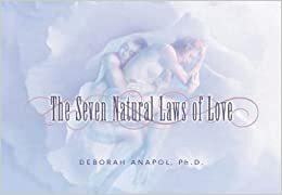 The Seven Natural Laws of Love by Deborah Anapol