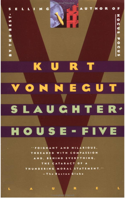 Slaughterhouse-Five by Kurt Vonnegut