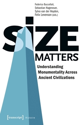 Size Matters: Understanding Monumentality Across Ancient Civilizations by 