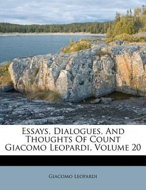 Essays, Dialogues, and Thoughts of Count Giacomo Leopardi, Volume 20 by Giacomo Leopardi