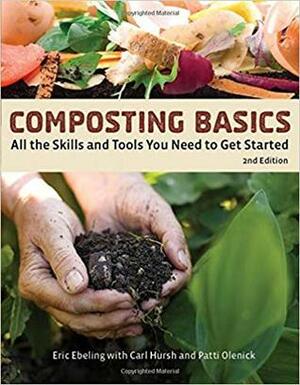 Composting Basics: All the Skills and Tools You Need to Get Started by Eric Ebeling, Patti Olenick, Carl Hursh, Alan Wycheck