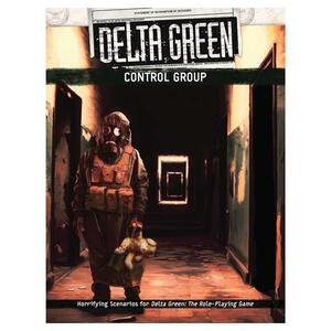 Delta Green: Control Group by Shane Ivey, Greg Stolze