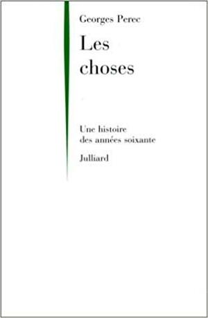 Les choses: une histoire des années soixante by Georges Perec