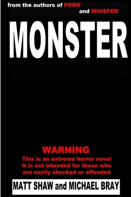 Monster by Matt Shaw, Michael Bray