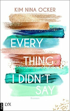 Everything I didn't say by Kim Nina Ocker