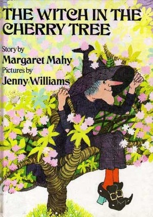 The Witch in the Cherry Tree by Margaret Mahy, Jenny Williams