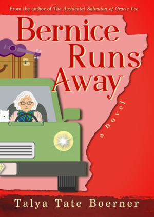 Bernice Runs Away by Talya Tate Boerner