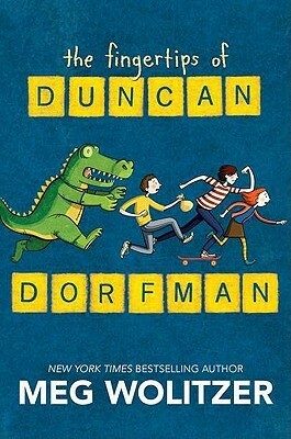 The Fingertips of Duncan Dorfman by Meg Wolitzer