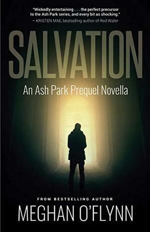 Salvation: An Ash Park Prequel Novella by Meghan O'Flynn