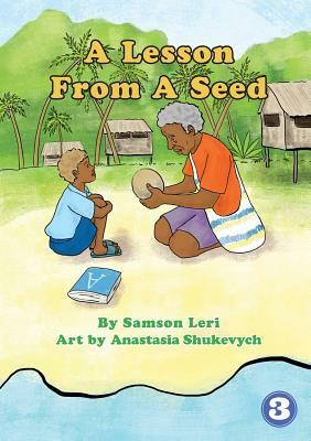 A Lesson From A Seed by Samson Leri