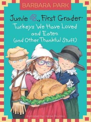 Junie B. Jones #28: Turkeys We Have Loved and Eaten by Denise Brunkus, Barbara Park, Barbara Park