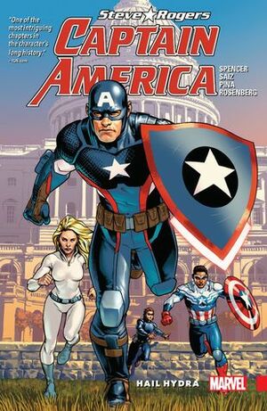 Captain America: Steve Rogers, Vol. 1: Hail Hydra by Nick Spencer, Javier Pina, Jesus Saiz, Miguel Sepúlveda