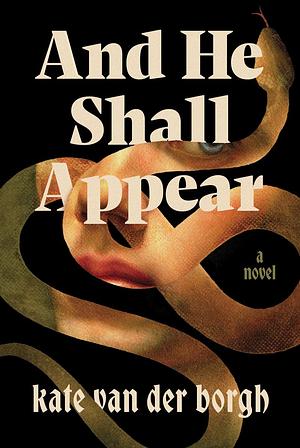 And He Shall Appear by Kate van der Borgh