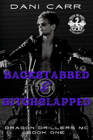 Backstabbed and Bitchslapped by Dani Carr