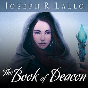 The Book of Deacon: Books 1 & 2 by Joseph R. Lallo
