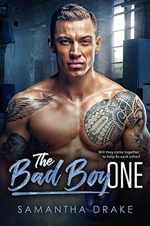 The Bad Boy One by Samantha Drake, Samantha Drake