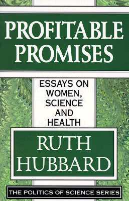 Profitable Promises: Essays on Women, Science & Health by Ruth Hubbard
