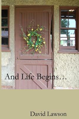 And Life Begins by David Lawson