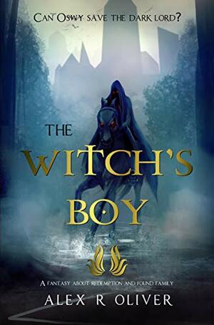 The Witch's Boy by Alex R Oliver