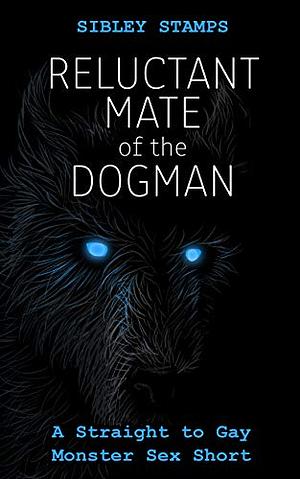 Reluctant Mate of the Dogman by Sibley Stamps