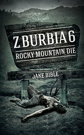 Rocky Mountain Die by Jake Bible