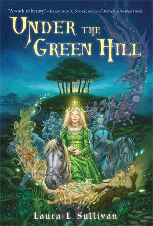 Under the Green Hill by Laura L. Sullivan