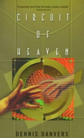 Circuit of Heaven by Dennis Danvers