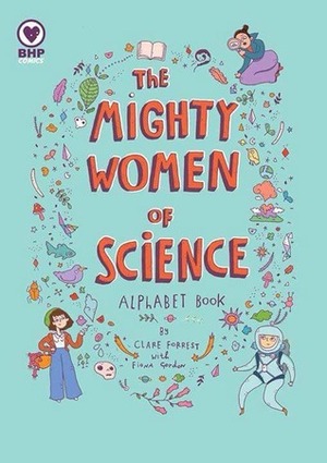 The Mighty Women of Science by Clare Forrest, Fiona Gordon