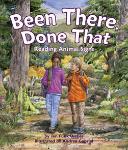 Been There, Done That: Reading Animal Signs by Jen Weber, Andrea Gabriel