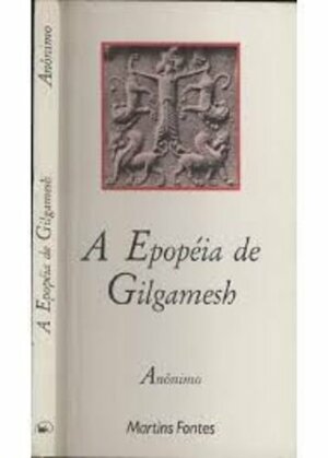A Epopéia de Gilgamesh by Sîn-lēqi-unninni, Anonymous