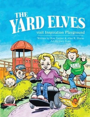 The Yard Elves Visit Inspiration Playground by Alan R. Horne, Ron Fortier