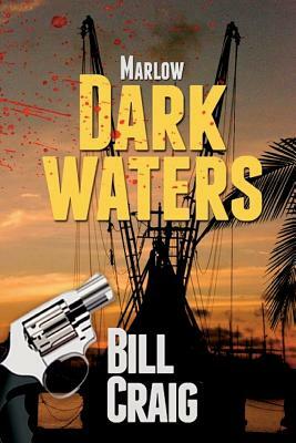 Marlow: Dark Waters by Bill Craig