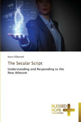The Secular Script by Kevin O'Donnell Jr.