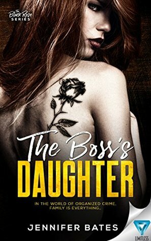 The Boss's Daughter (The Black Rose Series Book 1) by Jennifer Bates