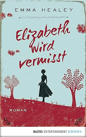 Elizabeth wird vermisst: Roman by Emma Healey