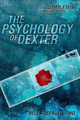 The Psychology of Dexter by Bella DePaulo