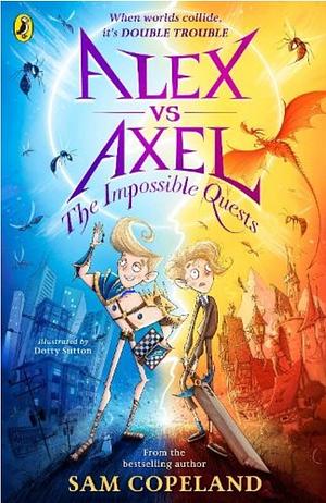 Alex Vs Axel: The Impossible Quests by Sam Copeland