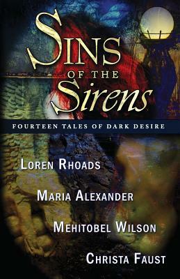 Sins of the Sirens by Mehitobel Wilson, Loren Rhoads, Christa Faust