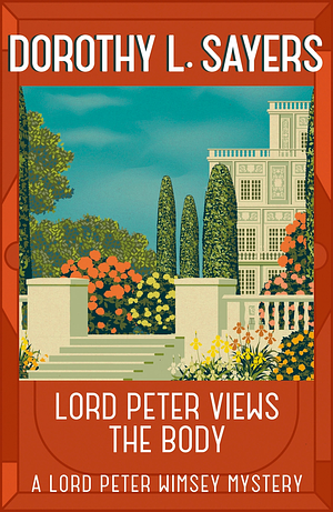 Lord Peter Views the Body by Dorothy L. Sayers