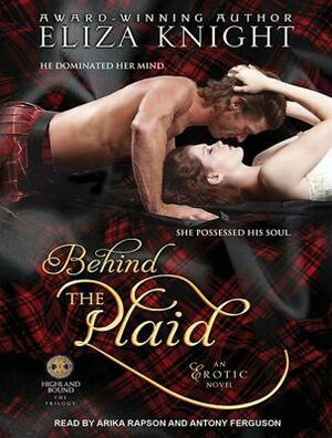 Behind the Plaid by Eliza Knight
