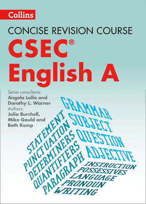 Concise Revision Course - English a - A Concise Revision Course for Csec(r) by Mike Gould, Angela Lalla, Julia Burchell
