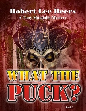 What the Puck? by Robert Lee Beers