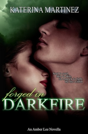 Forged in Darkfire by Katerina Martinez