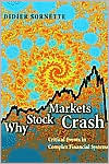 Why Stock Markets Crash: Critical Events in Complex Financial Systems by Didier Sornette