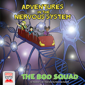 Adventures in the Nervous System by Alexander Lowe