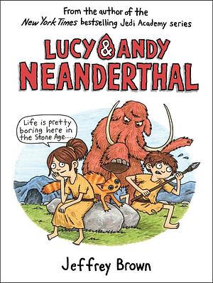 Lucy &amp; Andy Neanderthal, Volume 1 by Jeffrey Brown