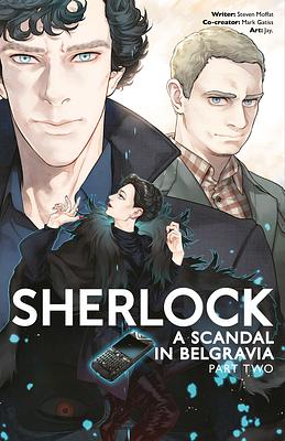 Sherlock: A Scandal In Belgravia Part 2 by Steven Moffat, Mark Gatiss, Jay.